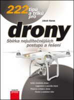 222 tipů a triků pro drony - Jakub Karas
