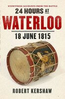 24 Hours at Waterloo: 18 June 1815 - Robert Kershaw