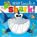 Never Touch a Shark! - Rosie Greening