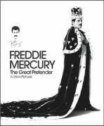 Freddie Mercury - The Great Pretender - Sean O'Hagan, Greg Brooks, ...