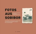 Fotos aus Sobibor : Die Niemann-Sammlung zu Holocaust und Nationalsozialismus - Hänschen Steffen