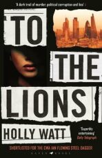 To The Lions - Holly Watt