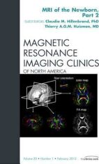 MRI of the Newborn, Part 2, An Issue of Magnetic Resonance Imaging Clinics - Thierry A. Huisman