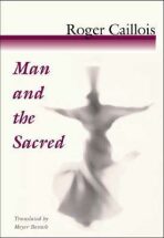 Man and the Sacred - Roger Caillois