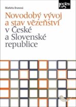 Novodobý vývoj a stav vězeňství v České a Slovenské republice - Markéta Brunová