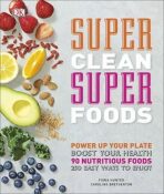 Super Clean Super Foods - Fiona Hunter, ...