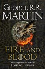 Fire and Blood : 300 Years Before a Game of Thrones - George R.R. Martin