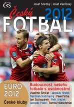 Český fotbal 2012 - Josef Snětivý, ...