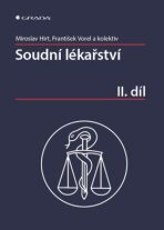 Soudní lékařství II. díl - Miroslav Hirt, kolektiv a, ...