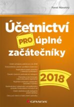 Účetnictví pro úplné začátečníky 2018 - Pavel Novotný