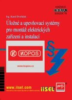 Úložné a upevňovací systémy pro montáž elektrických zařízení a instalací - Karel Dvořáček