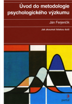 Úvod do metodologie psychologického výzkumu - Ján Ferjenčík