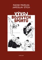 Vývoj bojových sportů - Radim Pavelka,Stich Jaroslav
