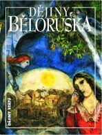Dějiny Běloruska - Alena Marková, ...