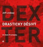 Drasticky děsivý Dexter - Jeff Lindsay