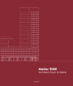 Atelier RAW - Architekti Rusín & Wahla 2009-2019 - Jana Tichá