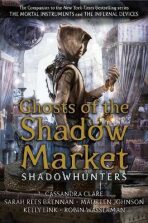 Ghosts of the Shadow Market - Maureen Johnsonová, ...