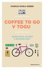 Coffee to go v Togu - Jedno kolo, 26 zemí a spousta kávy - Weber Markus Maria