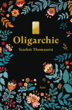 Oligarchie - Scarlett Thomasová