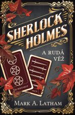 Sherlock Holmes a Rudá věž - Mark A. Latham