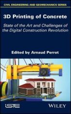 3D Printing of Concrete : State of the Art and Challenges of the Digital Construction Revolution - Perrot Arnaud