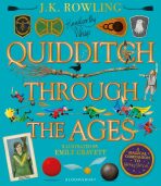 Quidditch Through the Ages - Illustrated Edition : A magical companion to the Harry Potter stories - Joanne K. Rowlingová