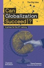 Can Globalization Succeed? A Primer for the 21st Century - Matthew Taylor,Dena Freeman
