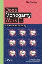 Does Monogamy Work? A Primer for the 21st Century - Matthew Taylor,Luke Brunning