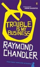 Trouble is My Business - Raymond Chandler
