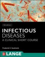 Infectious Diseases: A Clinical Short Course, 4th Edition - Southwick Frederick