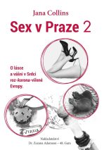 Sex v Praze 2 - O lásce a vášni v Srdci roz-korona-vířené Evropy - Collins Jana