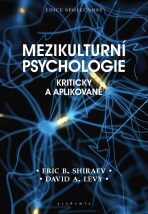 Mezikulturní psychologie - Eric B.  Shiraev,David A. Levy
