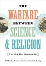 The Warfare between Science and Religion : The Idea That Wouldn´t Die - Hardin Jeff