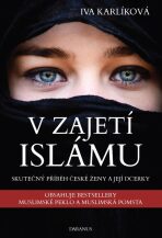V zajetí islámu - 2 knihy (Muslimské peklo a Muslimská pomsta) - Iva Karlíková
