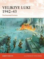 Velikiye Luki 1942-43 : The Doomed Fortress - Robert Forczyk