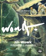 Jiří Wowk, dobrodruh z donucení - Vladimír Prokop