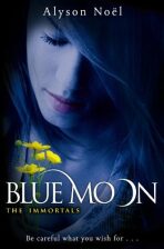 Blue Moon - Alyson Noëlová