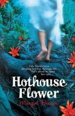 Hothouse Flower - Margot Berwinová