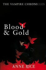Blood & Gold - Anne Rice