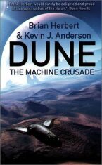 Dune: The Machine Crusade - Kevin James Anderson, ...