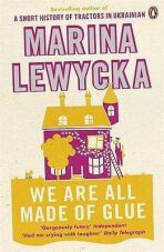 We Are All Made of Glue - Marina Lewycká