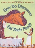How Do Dinosaurs Eat Their Foo - Jane Yolenová