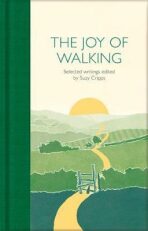 The Joy of Walking : Selected Writings - Cripps Suzy