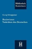 Basiswissen Varietäten des Deutschen - Schuppener Georg