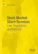 Stock Market Short-Termism : Law, Regulation, and Reform - Willey Kim M.