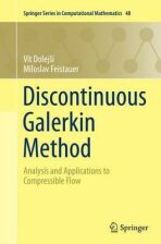 Discontinuous Galerkin Method : Analysis and Applications to Compressible Flow - Dolejsi Vit