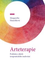 Arteterapie/Podstata a úkoly terapeutick - Margarethe Hauschková