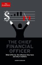 The Chief Financial Officer : What CFOs Do, the Influence They Have, and Why it Matters - Karaian Jason