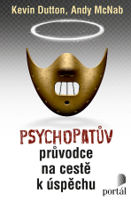 Psychopatův průvodce na cestě k úspěchu - Andy McNab,Dutton, Kevin