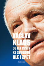 30 let cesty ke svobodě ale i zpět - Václav Klaus